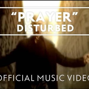 Disturbed - Prayer [Official Music Video]